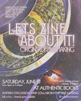 Let’s Zine About It: Origins of Zine Making | 6/27