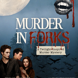 Murder in Forks: Twilight Murder Mystery
